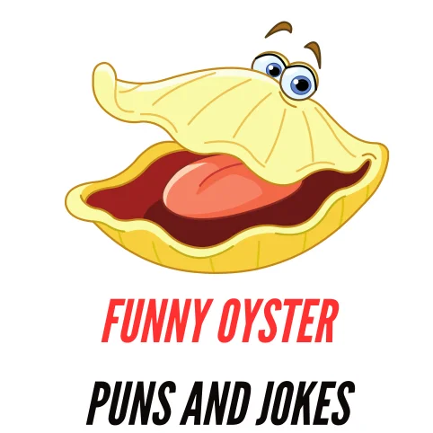 90+ Funny Oyster Puns and Jokes: Shuck-tastic Shenanigans - Puns ...