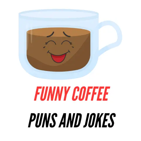 90+ Funny Coffee Puns and Jokes: Mug-tastic Humo - Puns - Funny Puns