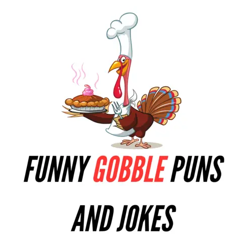 120+ Funny Gobble Puns And Jokes - Puns - Funny Puns