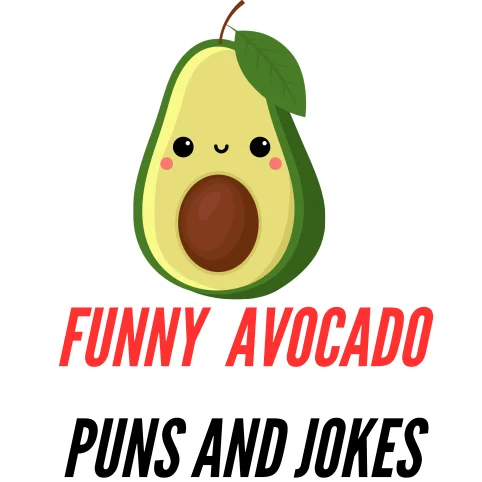 120+ Funny Avocado Puns and Jokes: Avo Enjoyment Time - Puns - Funny Puns