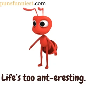 Ant Puns