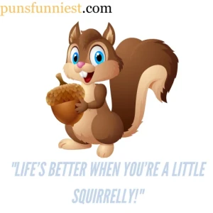 Squirrel Puns 