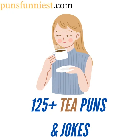 Sip Back and Enjoy: 125+ Perfectly Steeped Tea Puns & Jokes - Puns ...