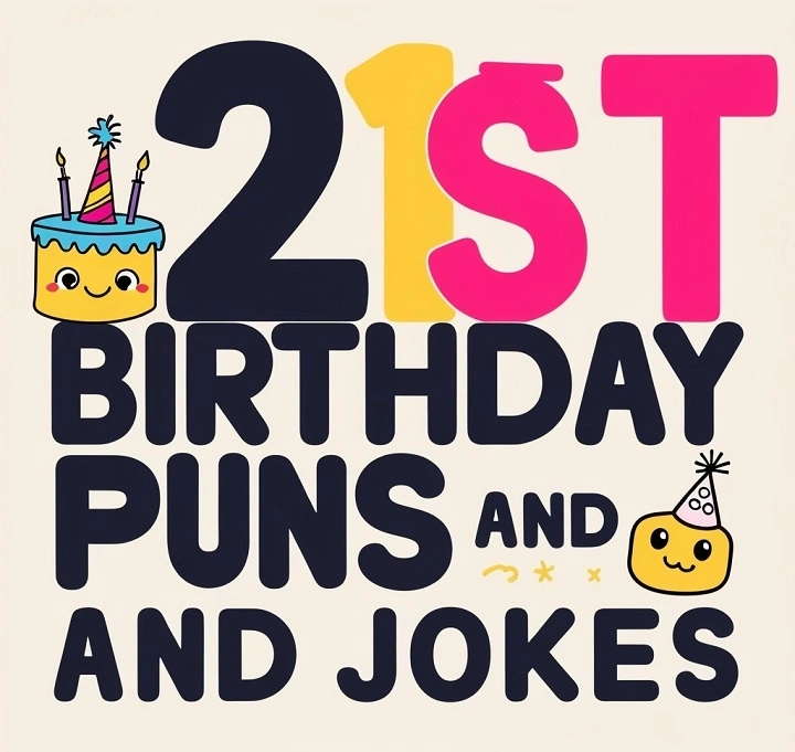 21st Birthday Puns: Cheers, Laughs, and Milestone Fun 21st birthday puns