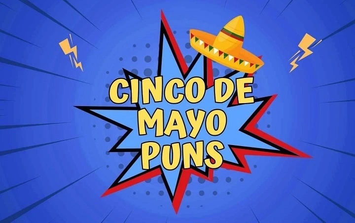 Cinco de Mayo Puns: Fiesta-Ready, Clever, and Nacho-Average Wordplay You’ll Taco ’Bout All Day cinco de mayo puns (1)