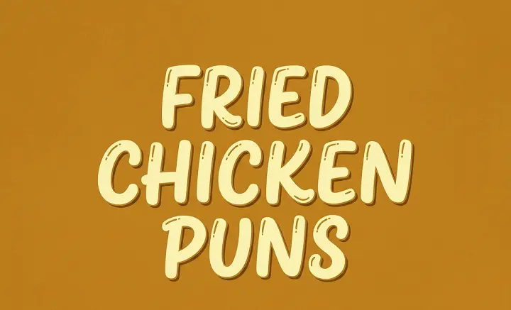 Finger-Lickin’ Funny: 190+ Fried Chicken Puns That Are Crispy, Clever & Clucking Hilarious fried chicken puns
